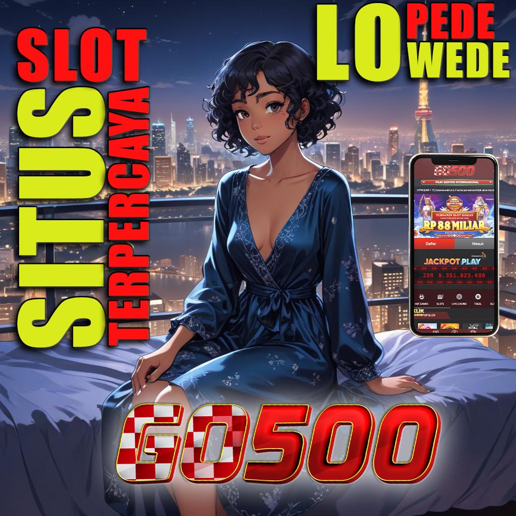 GO500 DOWNLOAD SLOT Akun Pro Hongkong Dijamin Nyaman Dan