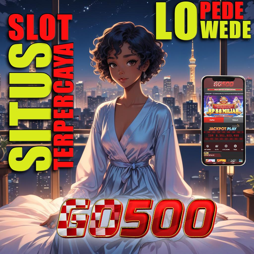 GO500 DOWNLOAD SLOT 20 DEMO SLOT PRAGMATIC SLOTTER BAHAGIA